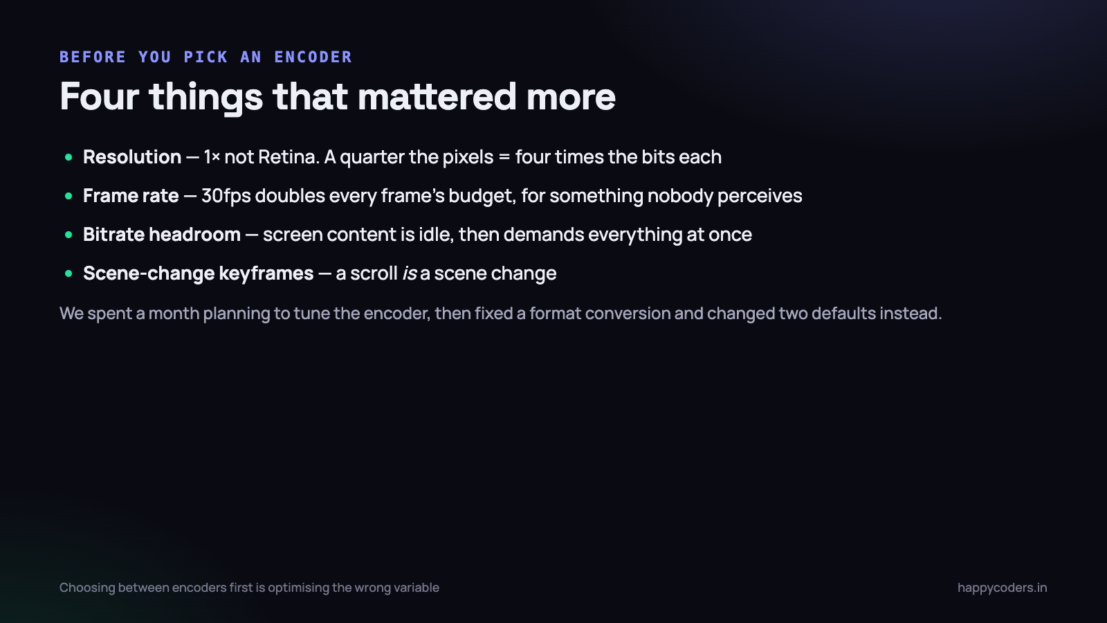 Four decisions that moved quality more than the encoder choice did.